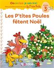 Cocorico Je sais lire ! premières lectures avec les P'tites Poules - Les P'tites Poules fêtent Noël