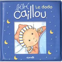 Bébé Caillou Le dodo - Livre bain