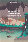 Cycle de la Tour de garde. Capitale du Sud T3 : les contes suspendus