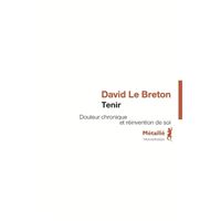 Tenir - Douleur chronique et réinvention de soi