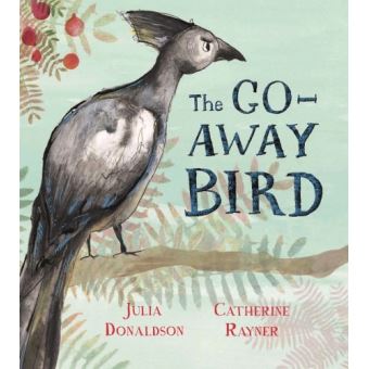 THE GO AWAY BIRD