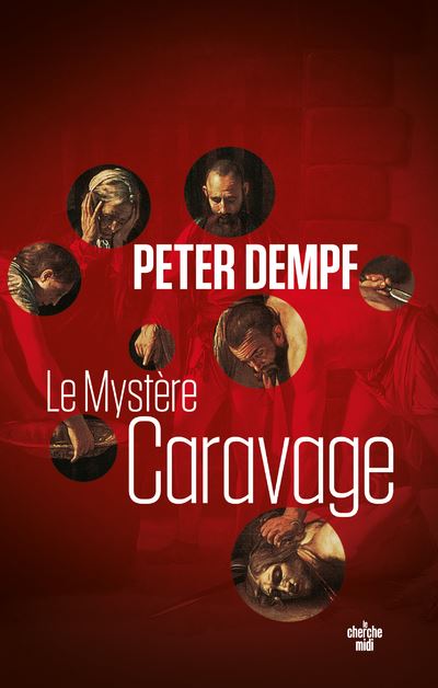Le Mystère Caravage - broché - Peter Dempf, Joël Falcoz - Achat