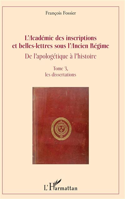 L'academie des inscriptions et belles-lettres sous l'ancien