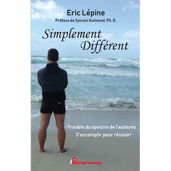 Simplement différent - Trouble du spectre de l'autisme - S'accomplir pour réussir !