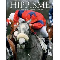 Hippisme. Le grand livre des courses de chevaux