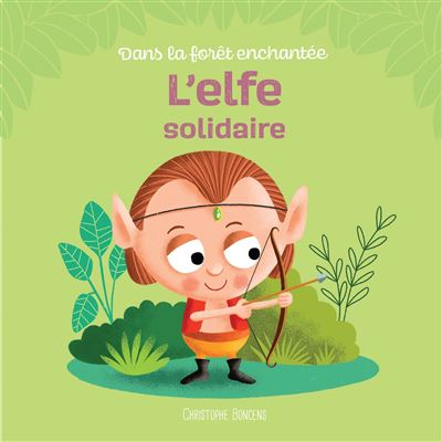 L'elfe solidaire - Christophe Boncens - cartonné