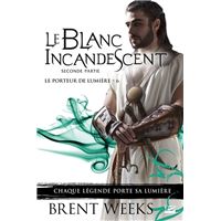 Le Porteur de lumière, T6 : Le Blanc incandescent - Seconde partie