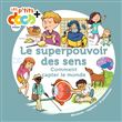 Le superpouvoir des sens