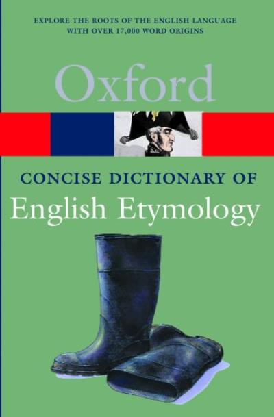 CONCISE OXFORD DICTIONARY OF ENGLISH ETYMOLOGY