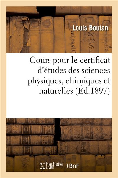Cours complet d'enseignement pour le certificat d'études des sciences physiques