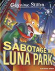 Geronimo Stilton T98 Sabotage au Luna Park