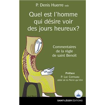 Quel est l’homme qui désire voir des jours heureuxÂ ?