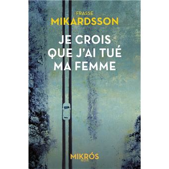 Je crois que j'ai tué ma femme