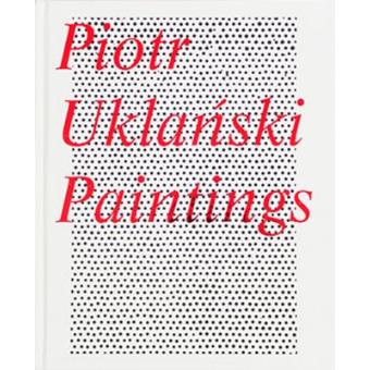 Piotr Uklanski : Paintings