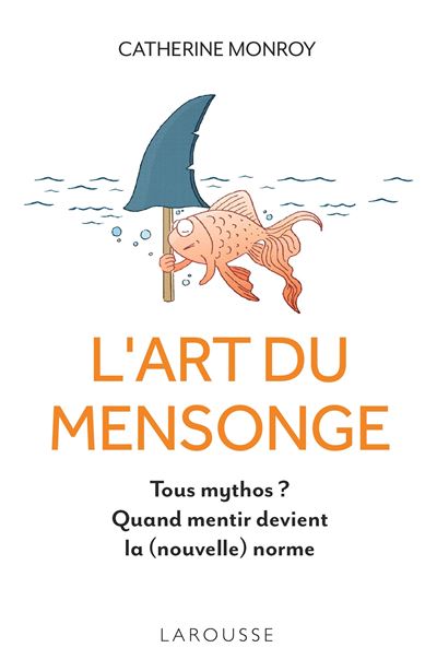 L Art Du Mensonge Broche Catherine Monroy Achat Livre Ou Ebook Fnac