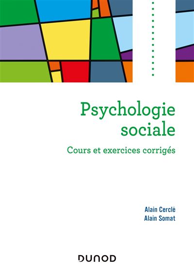 Psychologie sociale - 2e ed. - Cours et exercices corrigés - broché ...