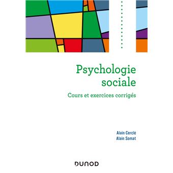 Psychologie Sociale 2e Ed Cours Et Exercices Corriges Broche Alain Cercle Alain Somat Achat Livre Fnac