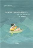 Cancer mode d'emploi un guide pour affronter la tourmente