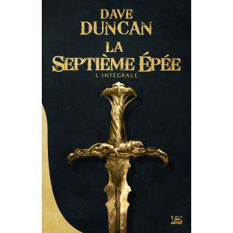 La Septieme Epee L Integrale La Septieme Epee Dave Ducan Dave Duncan Relie Achat Livre Fnac La Septieme Epee L Integrale La Septieme Epee Dave Ducan Dave Duncan Relie Achat Livre Fnac