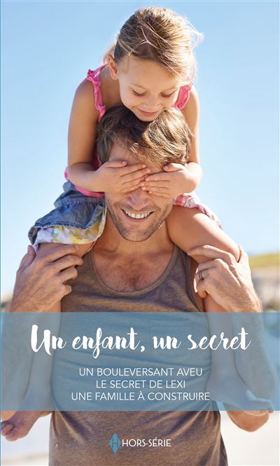 Un enfant un secret:un bouleversant aveu le secret de lexi