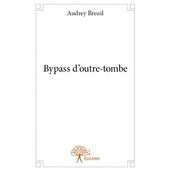 20 Sur Bypass D Outre Tombe Broche Audrey Breuil Achat Livre Fnac