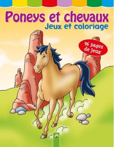 Poneys Et Chevaux Jeux Et Coloriage Jeux Et Coloriage Broche Collectif Achat Livre Fnac