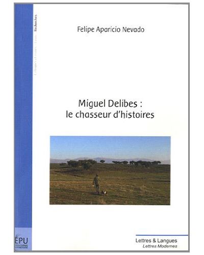 Miguel delibes : le chasseur d
