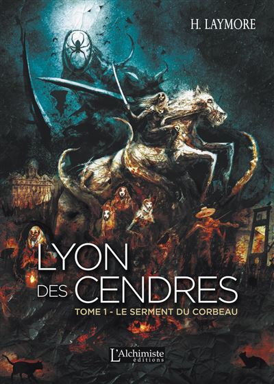 Lyon des cendres - tome 1 : le serment du corbeau