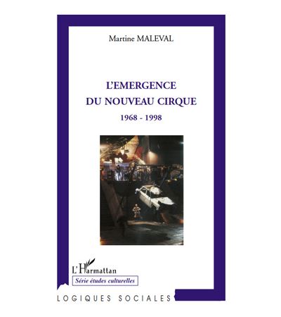 L'émergence du nouveau cirque 1968-1998