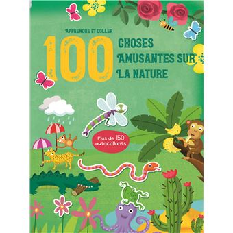 100 choses amusantes sur la nature
