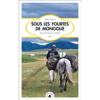 Sous les yourtes de mongolie - 1