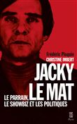 Jacky le Mat - Le parrain, le showbiz et les politiques