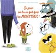 Ce jour où tu as fait fuir les monstres !