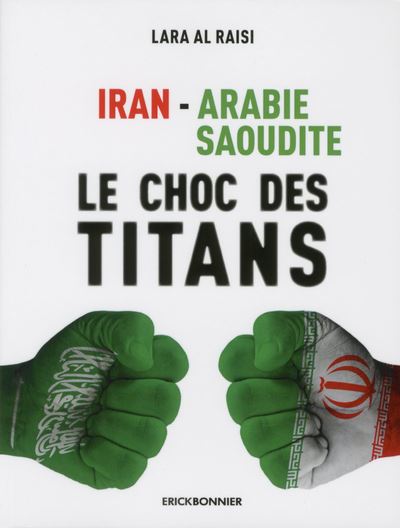 Iran-Arabie Saoudite, le choc des titans