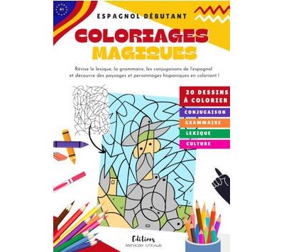 Coloriages magiques, Espagnol débutant A1, A2 - Anthony Straub - Straub Editions - broché - Scolaire / Universitaire