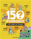 Mes 150 Pourquoi - L'histoire de France