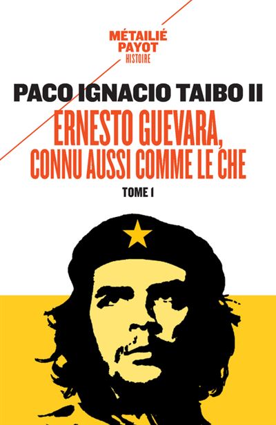 Ernesto guevara, connu aussi comme le che, i - Paco Ignacio Taibo II - Poche