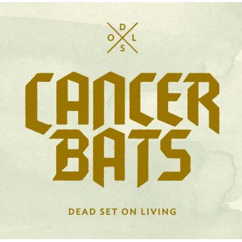 Cancer Bats-Dead Set On Living - 1