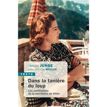 Dans la tanière du loup : Les confessions de la secrétaire de Hitler