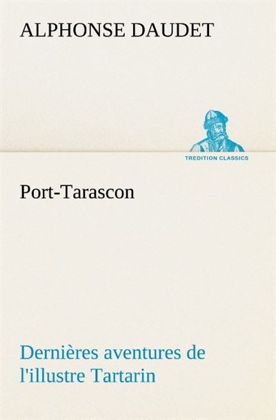 Port tarascon dernieres aventures de l illustre tartarin