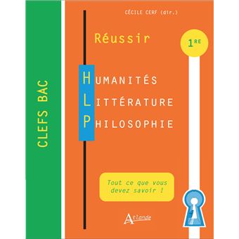 Réussir Humanités Littérature Philosophie - Première