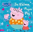 Peppa Pig - Je t'aime, Papa Pig !