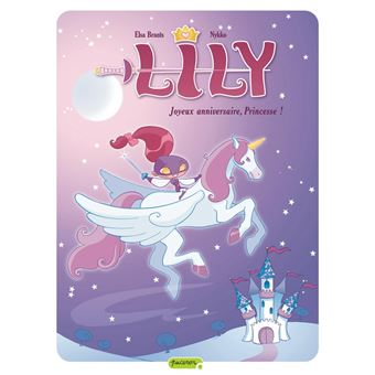 Lily Tome 1 Lily Joyeux Anniversaire Princesse Nykko Elsa Brants Cartonne Achat Livre Fnac