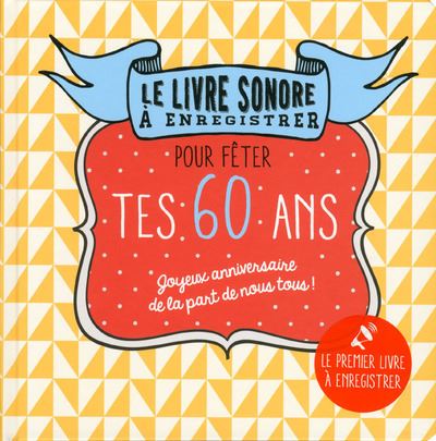 Le Livre Sonore A Enregistrer Pour Feter Tes 60 Ans Cartonne Raphaele Vidaling Achat Livre Fnac