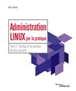 Administration Linux par la pratique - Tome 2