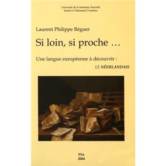 Si loin, si proche.. une langue europeenne a decouvrir : le neerlanda