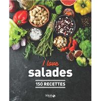I love les salades - 150 recettes