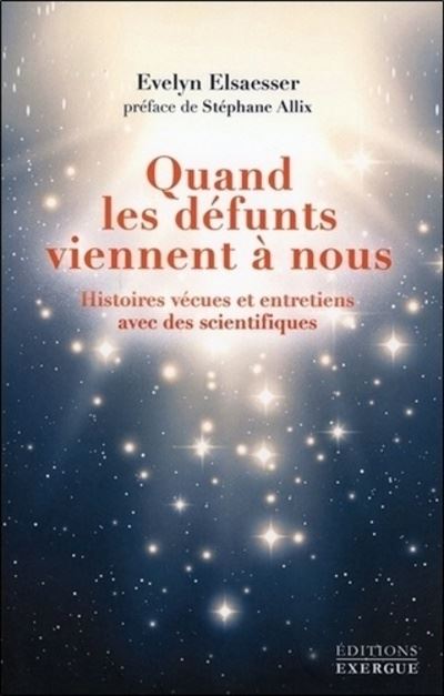 Quand les defunts viennent a nous histoires vecues et entret
