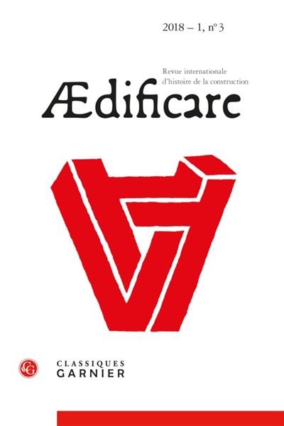 Ædificare 2018 - 1, n° 3 - revue internationale d'histoire de la construction