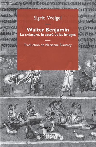 Walter Benjamin - La créature, le sacré et les images